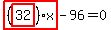 highlight_red%28+%28highlight_red%28+32+%29%29%2Ax+%29-96=0