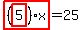 highlight_red%28+%28highlight_red%28+5+%29%29%2Ax+%29=25