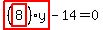 highlight_red%28+%28highlight_red%28+8+%29%29%2Ay+%29-14=0