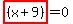 highlight_red%28+%28x%2B9%29+%29=0