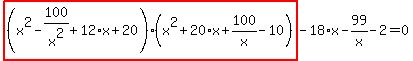 highlight_red%28+%28x%5E2-100%2Fx%5E2%2B12%2Ax%2B20%29%2A%28x%5E2%2B20%2Ax%2B100%2Fx-10%29+%29-18%2Ax-99%2Fx-2=0