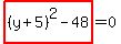 highlight_red%28+%28y%2B5%29%5E2-48+%29=0