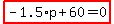 highlight_red%28+-1.5%2Ap%2B60=0+%29
