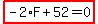 highlight_red( -2*F+52=0 )