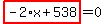 highlight_red%28+-2%2Ax%2B538+%29=0