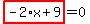 highlight_red%28+-2%2Ax%2B9+%29=0