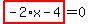 highlight_red%28+-2%2Ax-4+%29=0