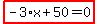 highlight_red%28+-3%2Ax%2B50=0+%29