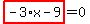 highlight_red%28+-3%2Ax-9+%29=0