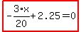 highlight_red%28+-3%2F20%2Ax%2B2.25=0+%29