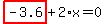 highlight_red%28+-3.6+%29%2B2%2Ax=0