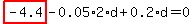 highlight_red( -4.4 )-0.05*2*d+0.2*d=0