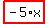 highlight_red%28+-5%2Ax+%29