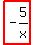 highlight_red%28+-5%2Fx+%29