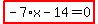 highlight_red%28+-7%2Ax-14=0+%29
