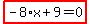 highlight_red%28+-8%2Ax%2B9=0+%29