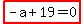 highlight_red%28+-a%2B19=0+%29
