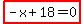 highlight_red%28+-x%2B18=0+%29