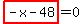 highlight_red%28+-x-48+%29=0