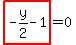 highlight_red%28+-y%2F2-1+%29=0