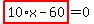 highlight_red%28+10%2Ax-60+%29=0