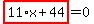 highlight_red%28+11%2Ax%2B44+%29=0