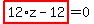 highlight_red%28+12%2Az-12+%29=0