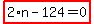 highlight_red%28+2%2An-124=0+%29