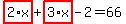 highlight_red%28+2%2Ax+%29%2Bhighlight_red%28+3%2Ax+%29-2=66
