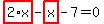 highlight_red%28+2%2Ax+%29-highlight_red%28+x+%29-7=0