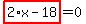 highlight_red%28+2%2Ax-18+%29=0