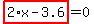 highlight_red%28+2%2Ax-3.6+%29=0
