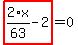 highlight_red%28+2%2F63%2Ax-2+%29=0