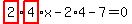 highlight_red%28+2+%29%2Ahighlight_red%28+4+%29%2Ax-2%2A4-7=0