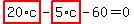 highlight_red%28+20%2Ac+%29-highlight_red%28+5%2Ac+%29-60=0