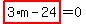 highlight_red%28+3%2Am-24+%29=0
