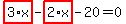 highlight_red%28+3%2Ax+%29-highlight_red%28+2%2Ax+%29-20=0