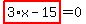 highlight_red%28+3%2Ax-15+%29=0