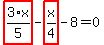 highlight_red%28+3%2F5%2Ax+%29-highlight_red%28+x%2F4+%29-8=0