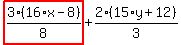 highlight_red%28+3%2F8%2A%2816%2Ax-8%29+%29%2B2%2F3%2A%2815%2Ay%2B12%29