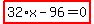 highlight_red%28+32%2Ax-96=0+%29