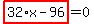 highlight_red%28+32%2Ax-96+%29=0