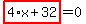 highlight_red%28+4%2Ax%2B32+%29=0