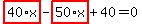 highlight_red%28+40%2Ax+%29-highlight_red%28+50%2Ax+%29%2B40=0