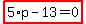 highlight_red%28+5%2Ap-13=0+%29