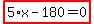 highlight_red%28+5%2Ax-180=0+%29