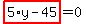 highlight_red%28+5%2Ay-45+%29=0
