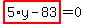 highlight_red%28+5%2Ay-83+%29=0