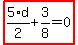 highlight_red%28+5%2F2%2Ad%2B3%2F8=0+%29