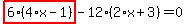 highlight_red%28+6%2A%284%2Ax-1%29+%29-12%2A%282%2Ax%2B3%29=0